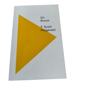 On Booze by F. Scott Fitzgerald